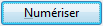 bouton "numériser"